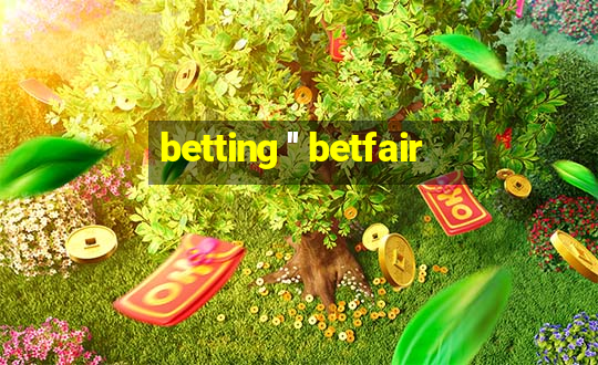 betting '' betfair