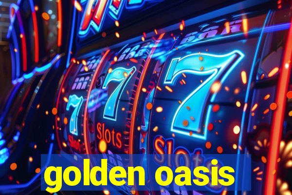 golden oasis