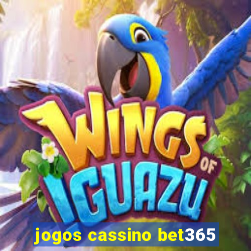 jogos cassino bet365