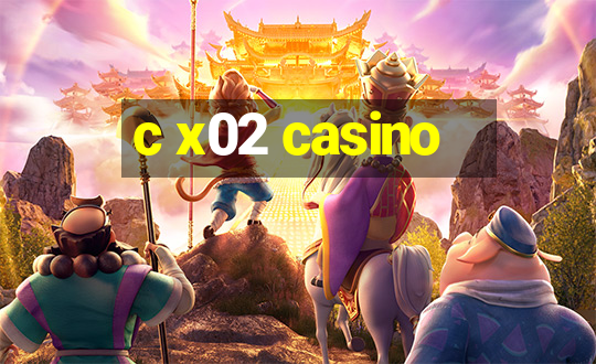 c x02 casino