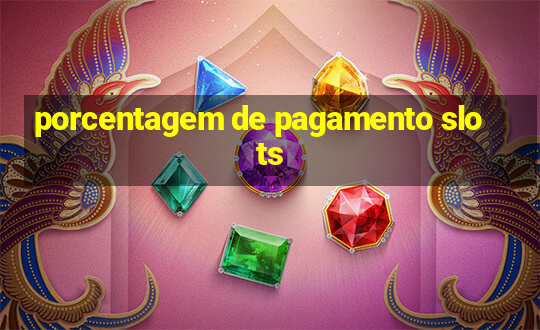 porcentagem de pagamento slots