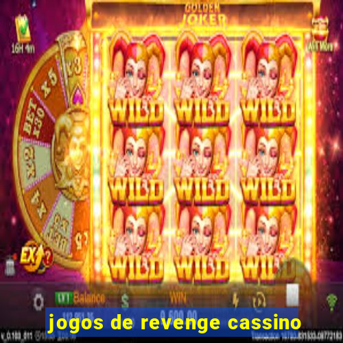 jogos de revenge cassino