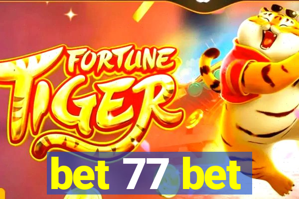 bet 77 bet