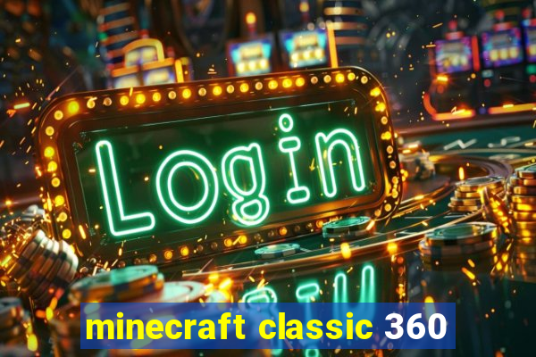 minecraft classic 360