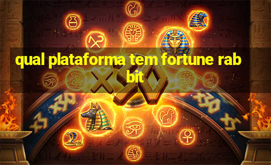 qual plataforma tem fortune rabbit