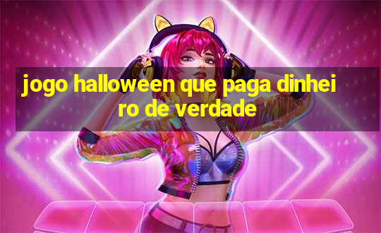 jogo halloween que paga dinheiro de verdade