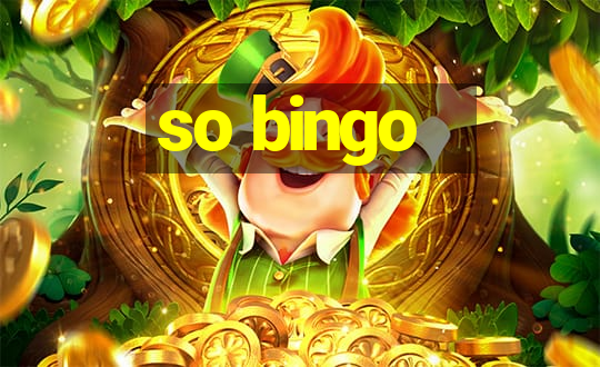 so bingo