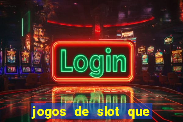 jogos de slot que nao precisa depositar dinheiro