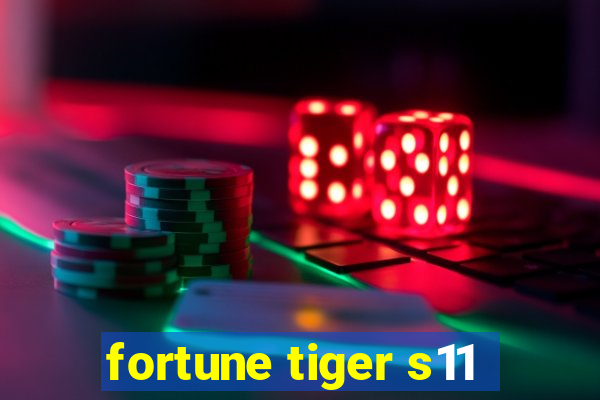 fortune tiger s11