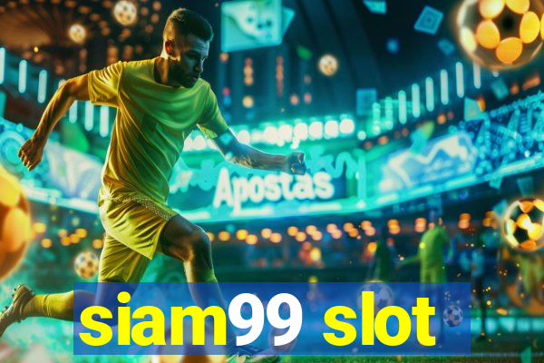 siam99 slot