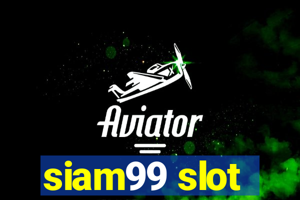 siam99 slot