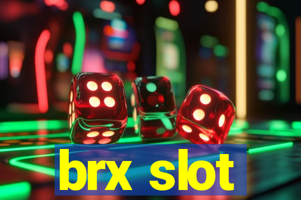 brx slot