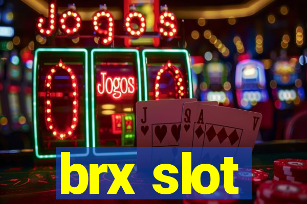 brx slot