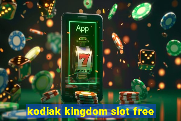 kodiak kingdom slot free