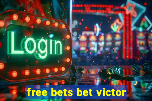 free bets bet victor