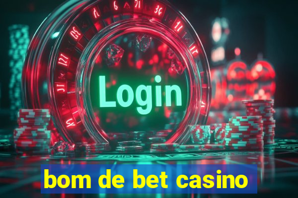 bom de bet casino