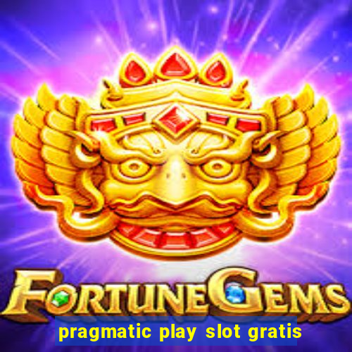 pragmatic play slot gratis