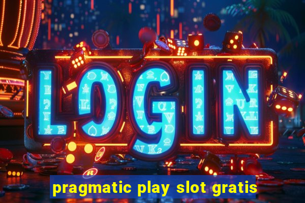 pragmatic play slot gratis