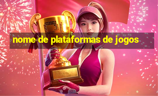 nome de plataformas de jogos