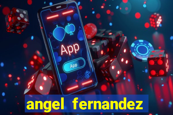 angel fernandez only fans