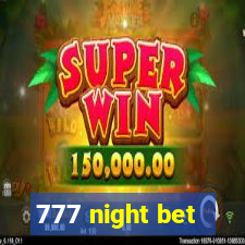 777 night bet