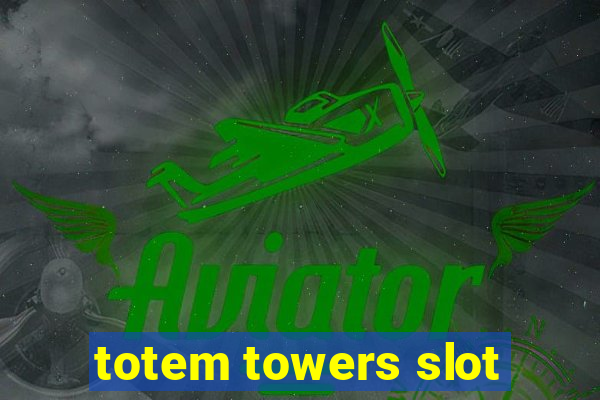 totem towers slot