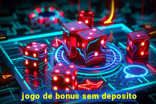 jogo de bonus sem deposito