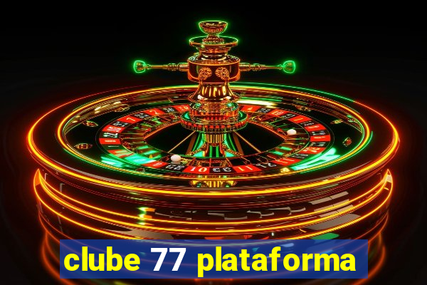 clube 77 plataforma