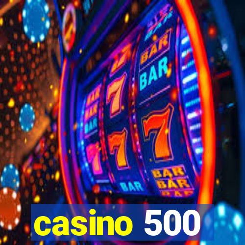 casino 500