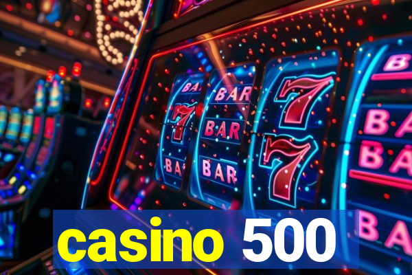 casino 500