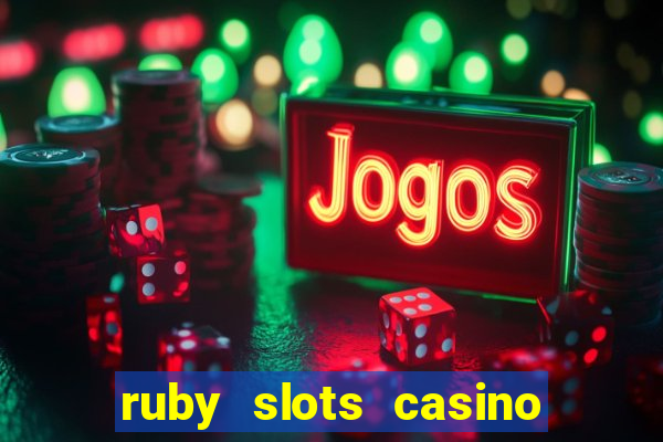 ruby slots casino $200 no deposit bonus codes