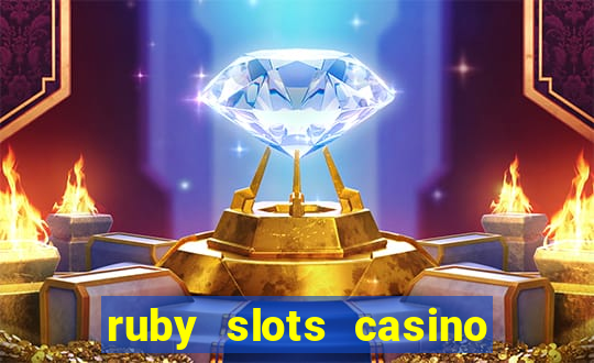 ruby slots casino $200 no deposit bonus codes