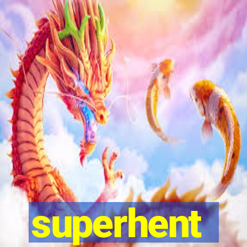 superhent