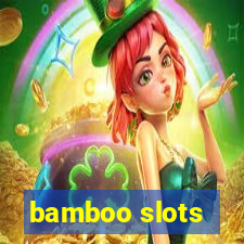 bamboo slots