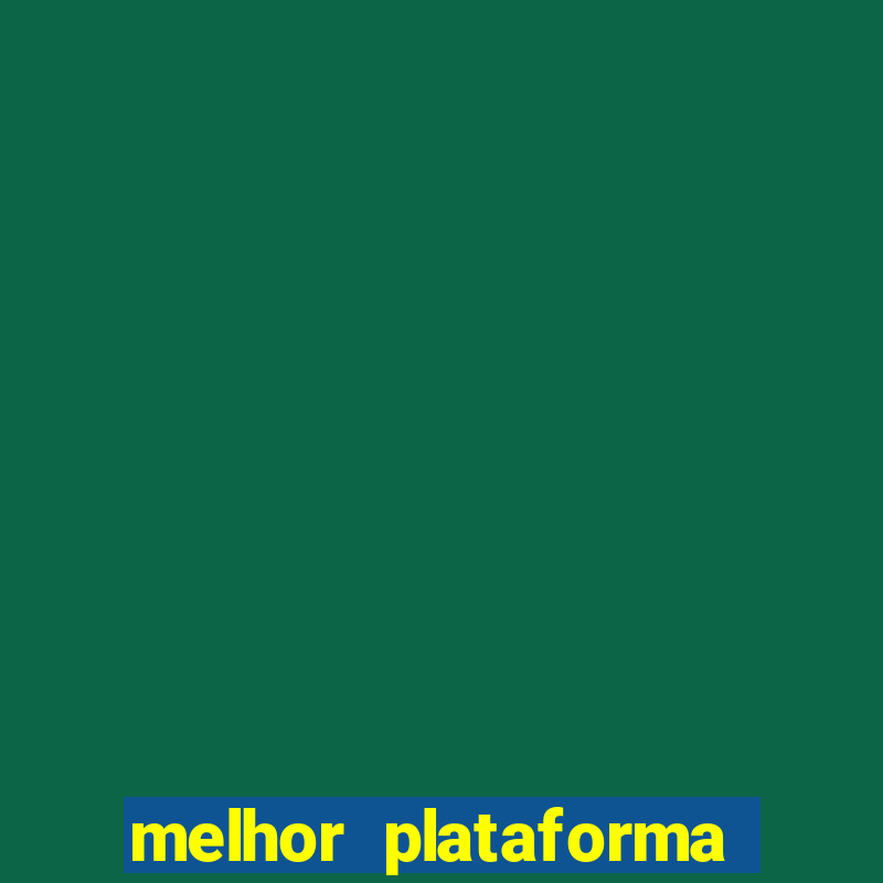 melhor plataforma de jogo