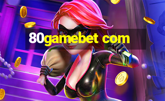 80gamebet com