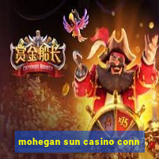 mohegan sun casino conn