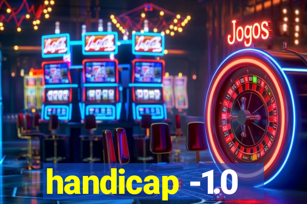 handicap -1.0