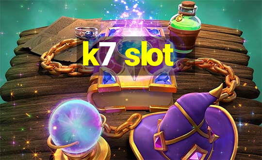 k7 slot