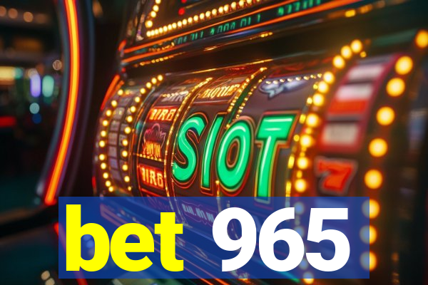 bet 965