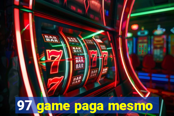 97 game paga mesmo