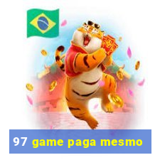 97 game paga mesmo