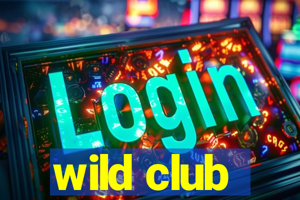 wild club