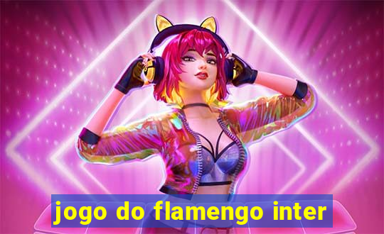 jogo do flamengo inter