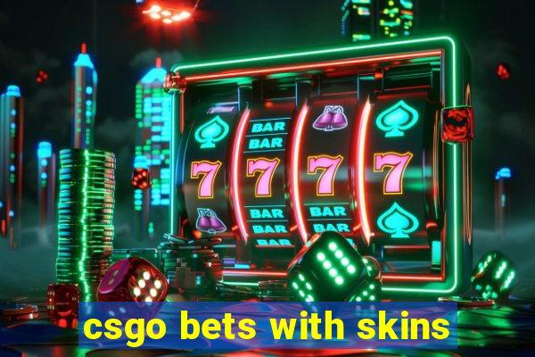 csgo bets with skins