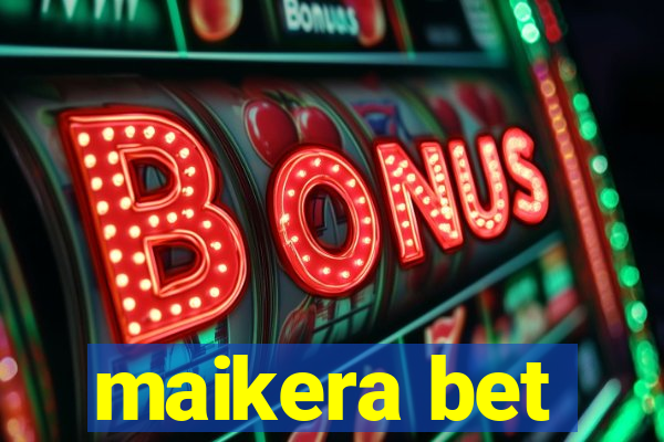 maikera bet