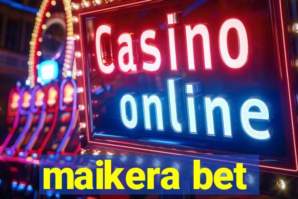 maikera bet