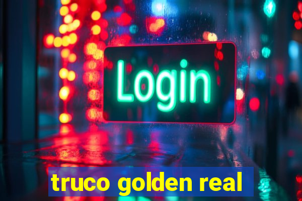 truco golden real