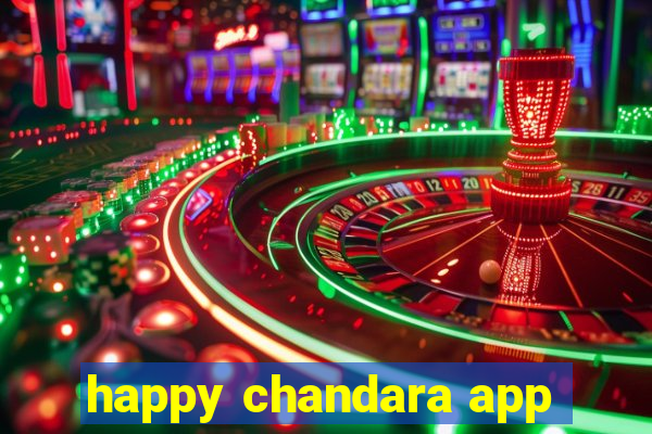 happy chandara app