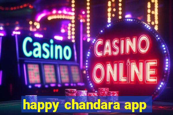 happy chandara app